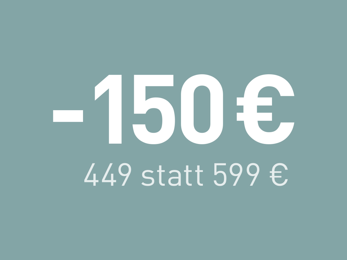 Text -150 € in weißer Schrift auf türkisem Hintergrund, darunter die Preisreduktion von 449 € statt 599 €.   